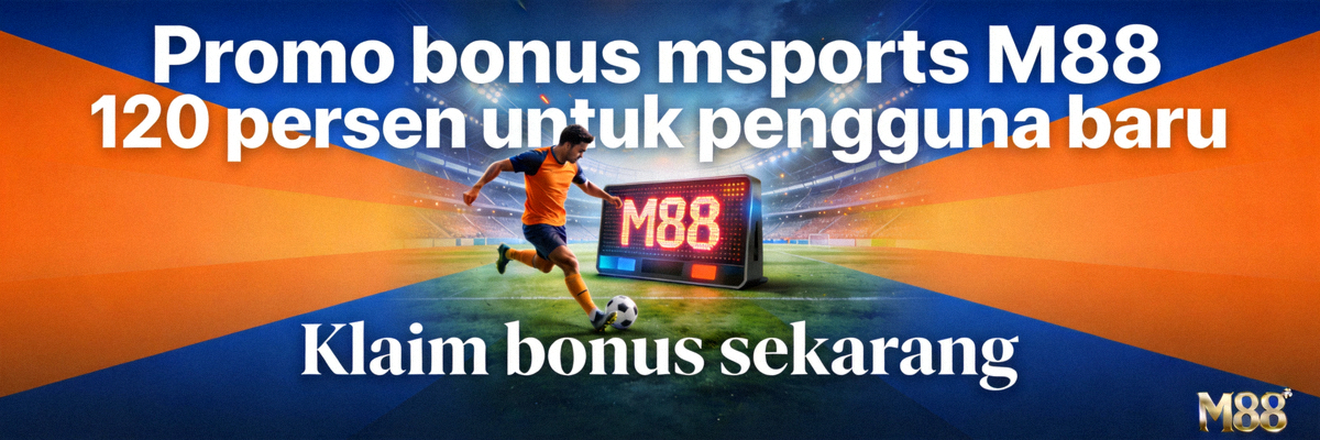 Promo bonus msports M88 120 persen untuk pengguna baru